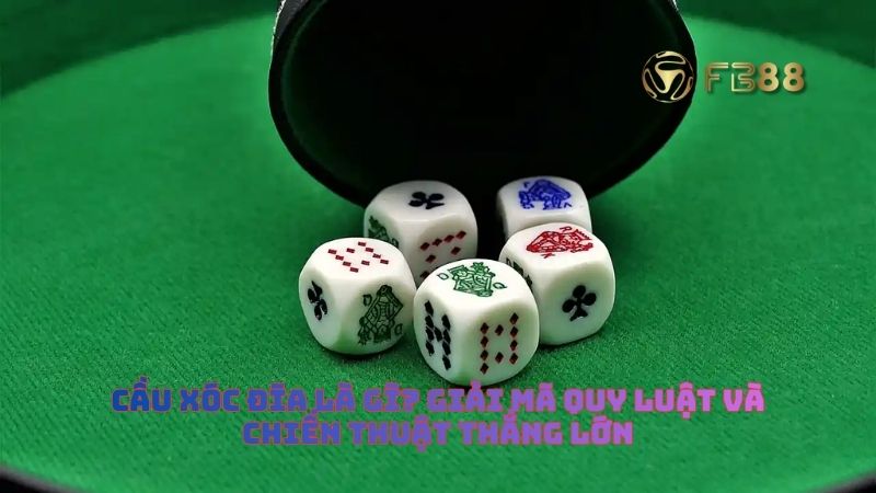 Cầu Xóc Đĩa Là Gì? Giải Mã Quy Luật Và Chiến Thuật Thắng Lớn