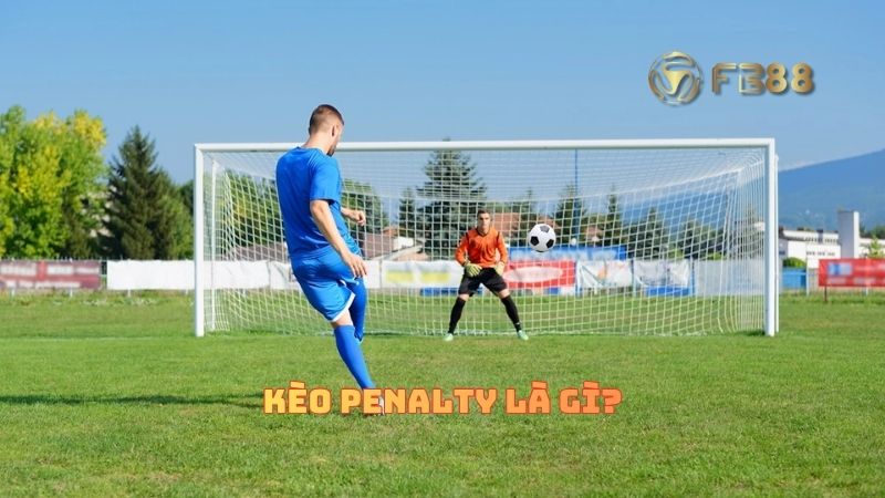 Những khái niệm cơ bản về kèo penalty