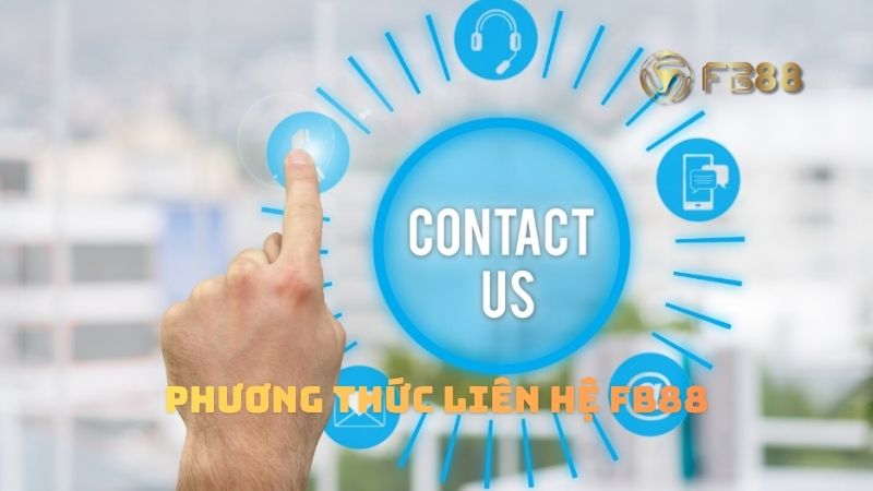 Các cách liên hệ fb88 nhanh chóng và hiệu quả nhất