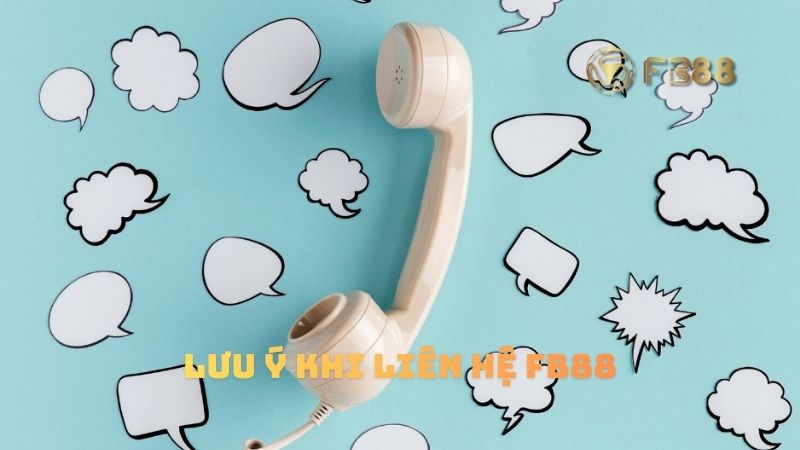 Lưu ý quan trọng khi liên hệ nhà cái fb88
